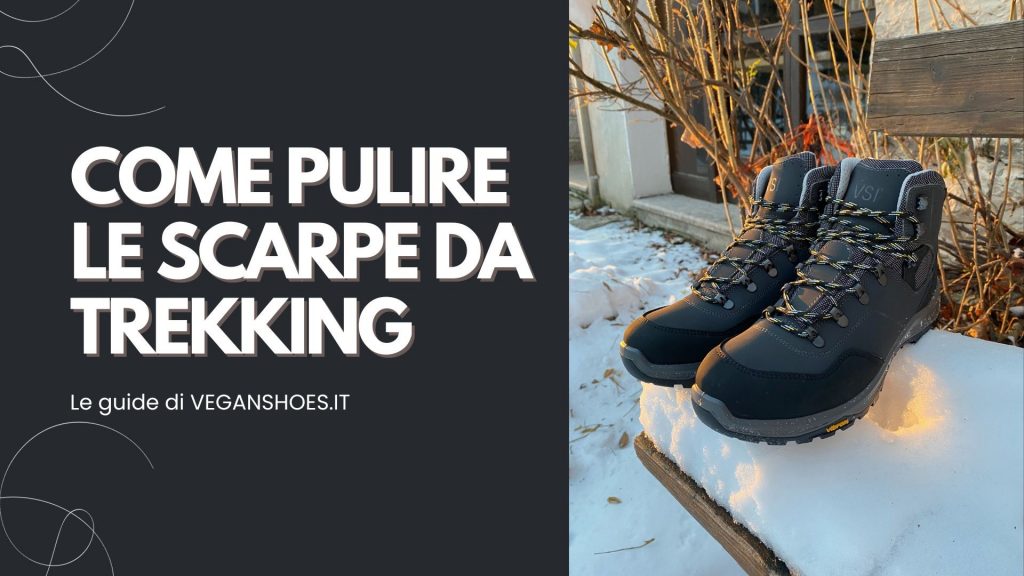 Come Pulire le Scarpe da Trekking Vegan