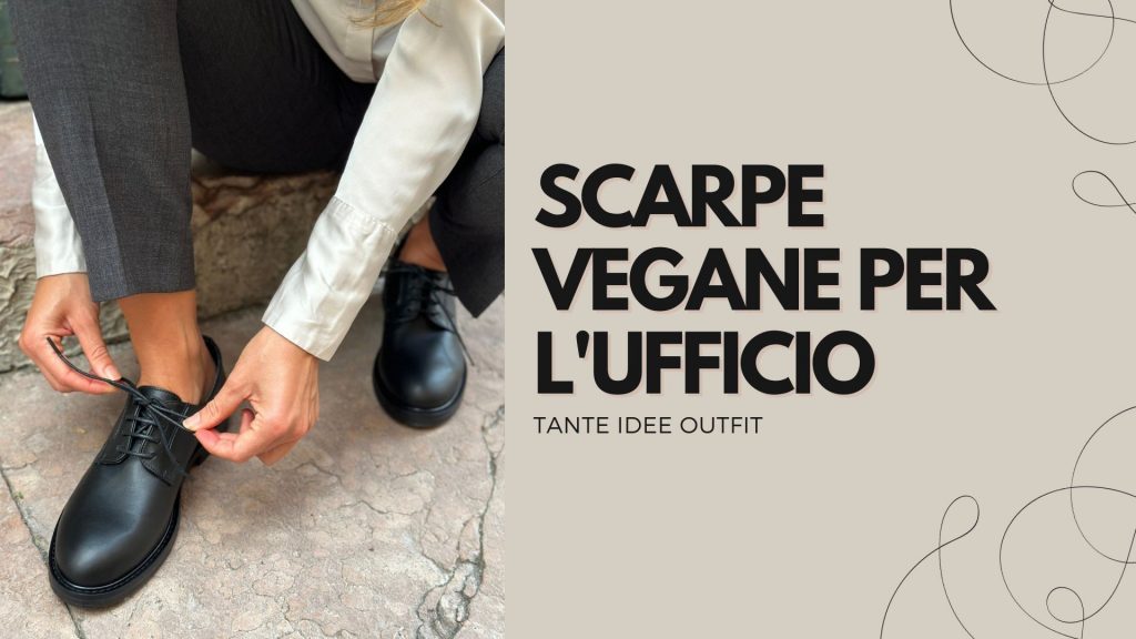 Scarpe Vegane per L'Ufficio: Idee Outfit
