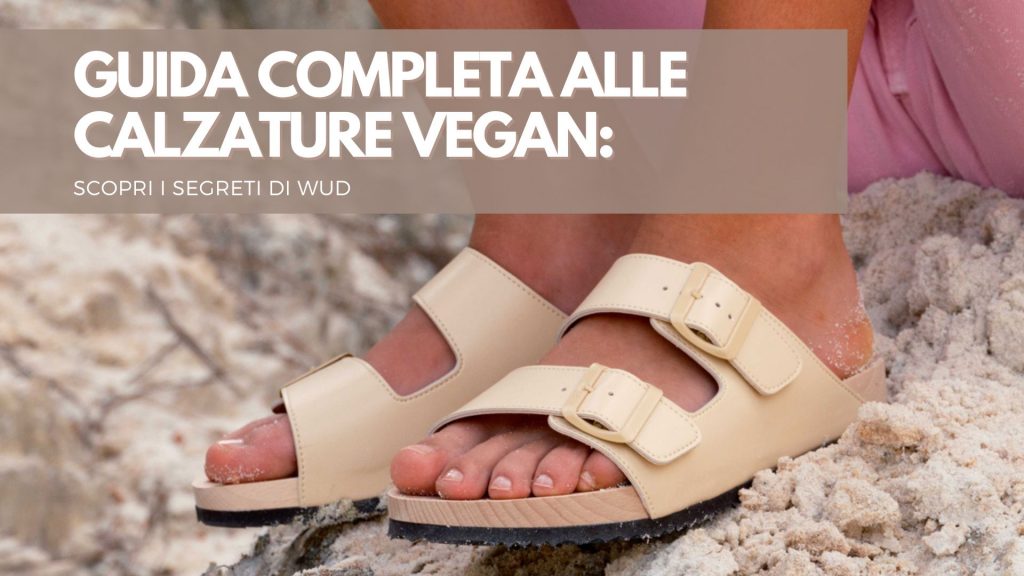 Guida Completa alle Calzature Vegan: WUD