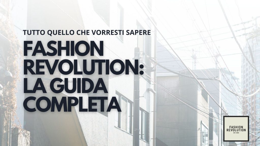 Cos'è la Fashion Revolution?